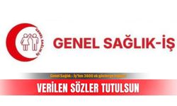 Genel Sağlık- İş’ten 3600 ek gösterge tepkisi: Verilen sözler tutulsun