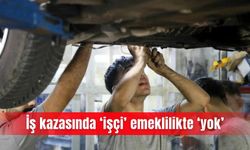 İş kazasında ‘işçi’ emeklilikte ‘yok’