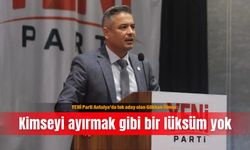 YENİ Parti Antalya’da tek aday olan Gökhan Ölmez: Kimseyi ayırmak gibi bir lüksüm yok