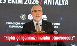 Bakan Işıkhan: "Hiçbir çalışanımızı mağdur etmeyeceğiz"