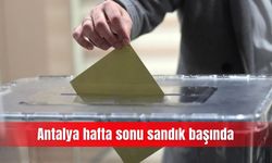 Antalya hafta sonu sandık başında