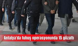 Antalya'da fuhuş operasyonunda 15 gözaltı