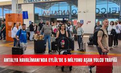 Antalya Havalimanı'nda Eylül'de 5 milyonu aşan yolcu trafiği