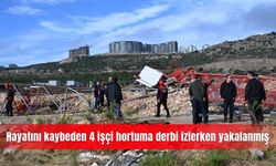 Hayatını kaybeden 4 işçi hortuma derbi izlerken yakalanmış
