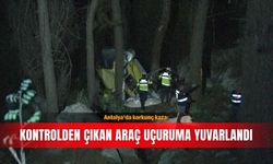 Antalya'da korkunç kaza: Kontrolden çıkan araç uçuruma yuvarlandı