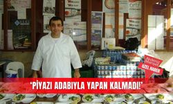 ‘Piyazı adabıyla yapan kalmadı!’