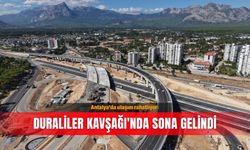 Antalya'da ulaşım rahatlıyor: Duraliler Kavşağı'nda sona gelindi