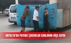 Antalya'da patenli çocuklar canlarını hiçe saydı