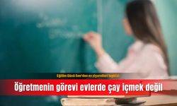 Eğitim Gücü Sen'den ev ziyaretleri tepkisi: Öğretmenin görevi evlerde çay içmek değil