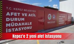 Kepez'e 2 yeni afet istasyonu