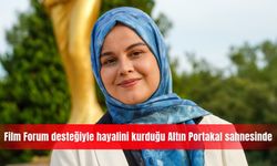 Film Forum desteğiyle hayalini kurduğu Altın Portakal sahnesinde