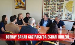 Berkay Bahar Gazipaşa’da esnafı dinledi