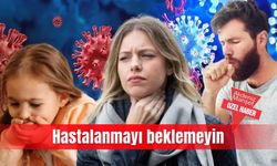 Hastalanmayı beklemeyin