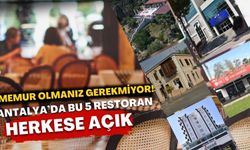 Memur olmanız gerekmiyor! Antalya’da bu 5 restoran herkese açık
