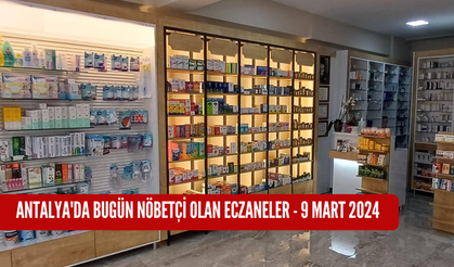 Antalya'da bugün nöbetçi olan eczaneler - 9 Mart 2024