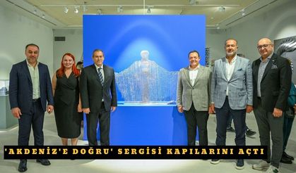 'Akdeniz'e Doğru' sergisi kapılarını açtı