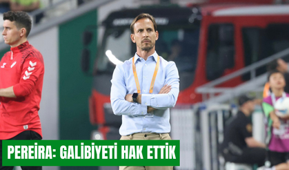 Pereira: Galibiyeti hak ettik