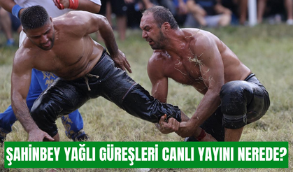 Gaziantep Şahinbey Yağlı Güreşleri canlı yayını nerede? Katılacak başpehlivanlar kimler?