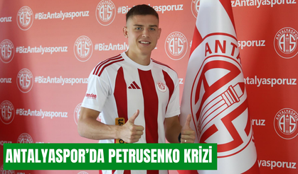 Antalyaspor’da Petrusenko krizi