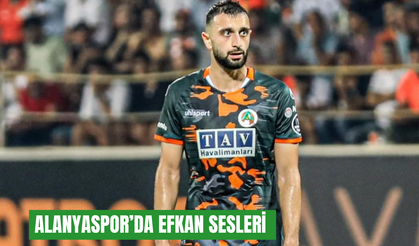 Alanyaspor’da Efkan sesleri