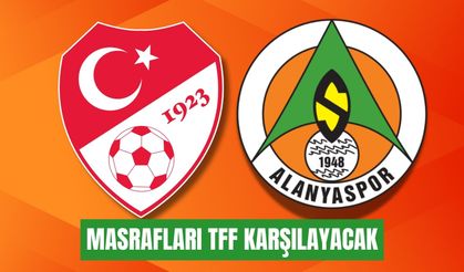 Alanyaspor’un İstanbul masraflarını TFF karşılayacak