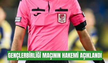 Gençlerbirliği-Antalyaspor maçının hakemi açıklandı