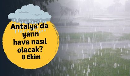 Antalya'da yarın hava nasıl olacak? 8 Ekim Çarşamba