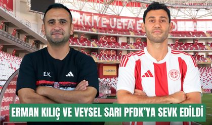 Antalyaspor’da Erman Kılıç ve Veysel Sarı PFDK’ya sevk edildi