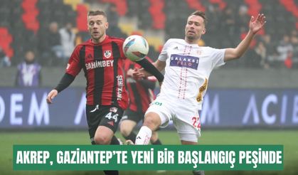 Akrep, Gaziantep’te yeni bir başlangıç peşinde