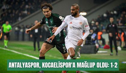 Antalyaspor, Kocaelispor'a mağlup oldu: 1-2