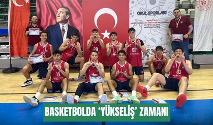 Basketbolda ‘Yükseliş’ zamanı