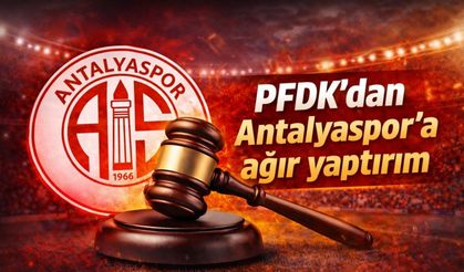 PFDK’dan Antalyaspor’a ağır yaptırım
