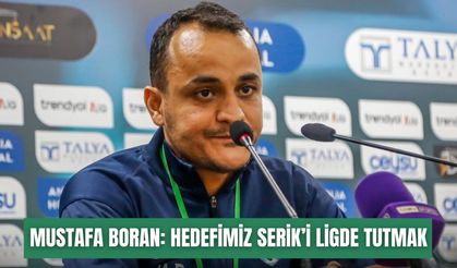 Boran: Hedefimiz Serik’i ligde tutmak