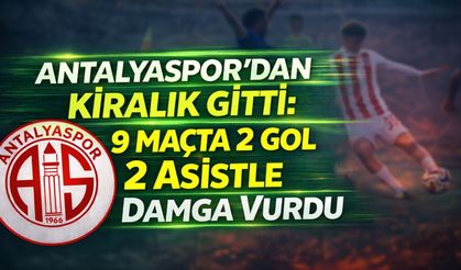 Antalyaspor’dan kiralık gitmişti: 9 maçta 2 gol 2 asistle damga vurdu
