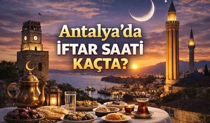 Antalya'da iftar saati kaçta? 24 Şubat Antalya iftar vakti