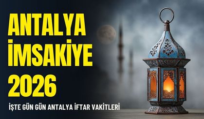 Antalya imsakiye 2026: İşte gün gün Antalya iftar vakitleri