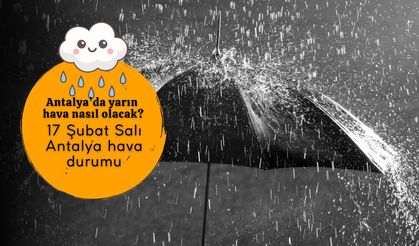 Antalya için kritik uyarı: 17 Şubat Salı şiddetli yağış ve fırtına bekleniyor! 17 Şubat Salı Antalya hava durumu