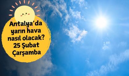 Şemsiyeleri hazırlayın: Antalya’da 25 Şubat Çarşamba gününe dikkat!