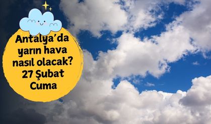 Antalya dondurucu ayazın etkisine giriyor: Termometreler -9'u görecek.... Antalya 27 Şubat Cuma hava durumu