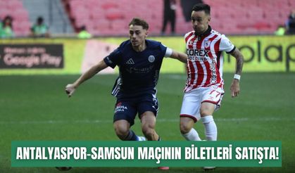 Antalyaspor-Samsunspor maçının biletleri satışta!
