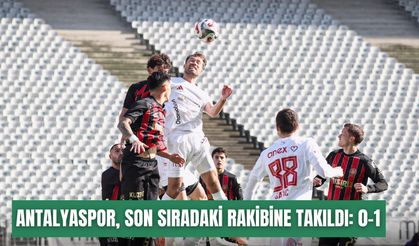 Antalyaspor, son sıradaki rakibine takıldı: 0-1