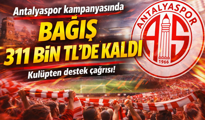 Antalyaspor kampanyasında bağış 311 bin TL’de kaldı!