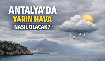 Antalya'da yarın hava nasıl olacak? 26 Mart Perşembe Antalya hava durumu: Yarın yağış bekleniyor mu?