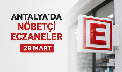 Antalya'da nöbetçi eczaneler - 29 Mart