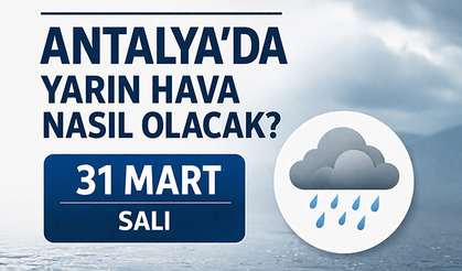 Sağanak yağış ve düşük sıcaklık kapıda: Antalya'da yarın hava nasıl olacak? 31 Mart Antalya hava durumu