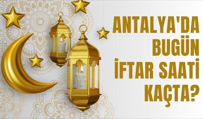 Antalya'da bugün iftar saati kaçta? 1 Mart Antalya iftar vakti: Oruçlar ne zaman açılacak