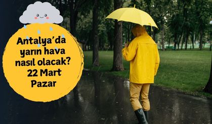 22 Mart Pazar Antalya hava durumu: Yağış etkisini sürdürüyor