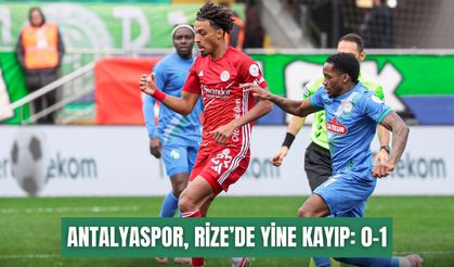 Antalyaspor, Rize’de yine kayıp: 0-1