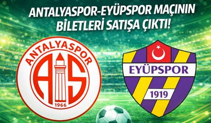 Antalyaspor-Eyüpspor maçının biletleri satışa çıktı!