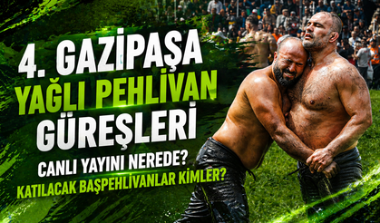4. Gazipaşa Yağlı Pehlivan Güreşleri canlı yayını nerede? Katılacak başpehlivanlar kimler?